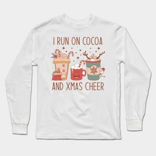 I RUN ON Cocoa AND CHRISTMAS CHEER Long Sleeve T-Shirt